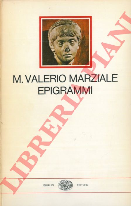 MARZIALE Marco Valerio - - Epigrammi. Versione di Guido Ceronetti. Con un saggio di Concetto Marechesi. Testo latino a fronte.