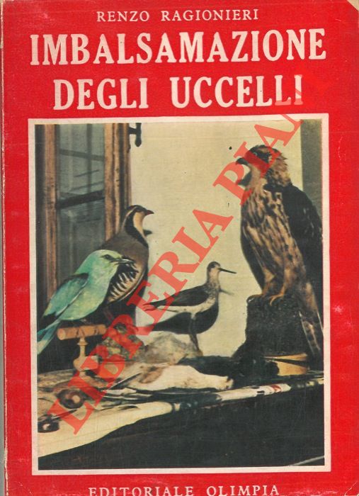 RAGIONIERI Renzo - - Imbalsamazione degli uccelli. Seconda edizione.