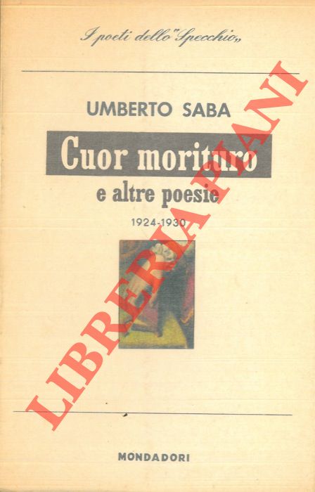 SABA Umberto - - Cuor morituro e altre poesie. 1924-1930.