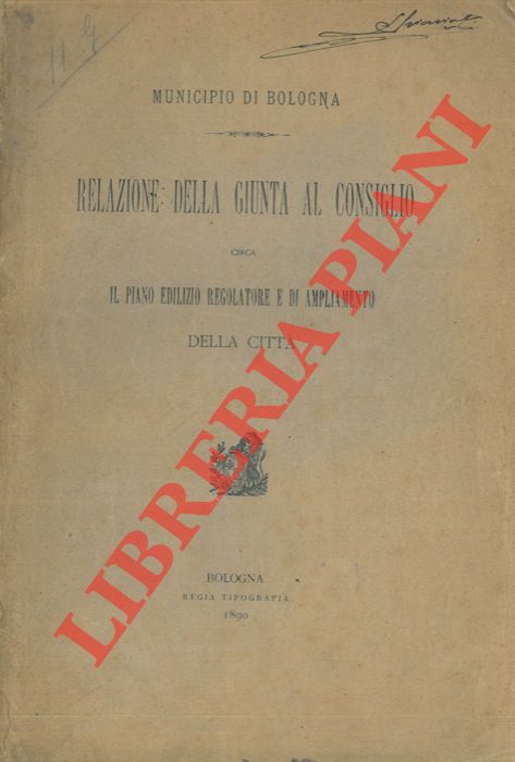 Municipio di Bologna - - Relazione della Giunta al Consiglio circa il Piano edilizio regolatore e di ampliamento della citt.