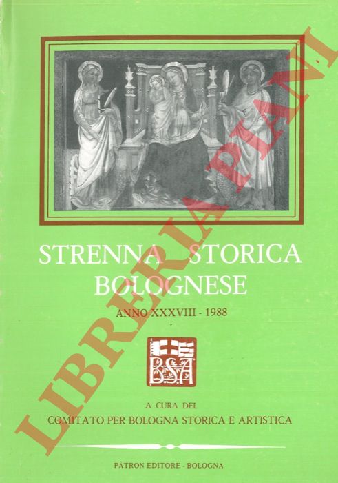 - - Strenna storica bolognese. Anno XXXVIII. 1988,