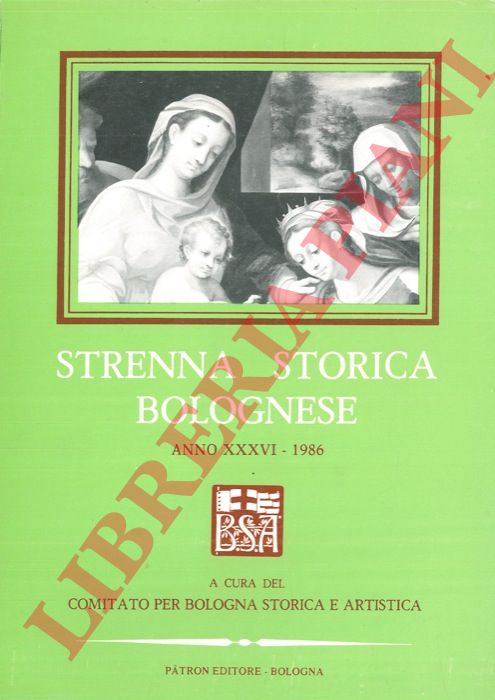 - - Strenna storica bolognese. Anno XXXVI. 1986.