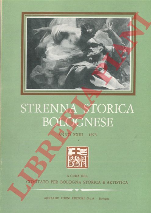 - - Strenna storica bolognese. Anno XXIII. 1973