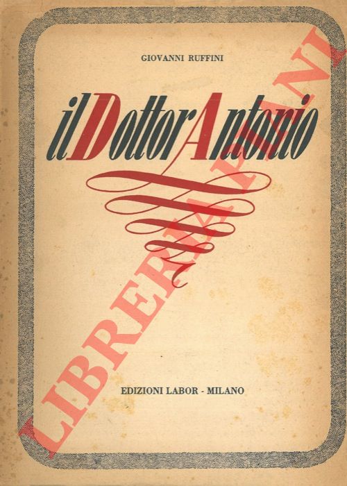 RUFFINI Giovanni - - Il Dottor Antonio.
