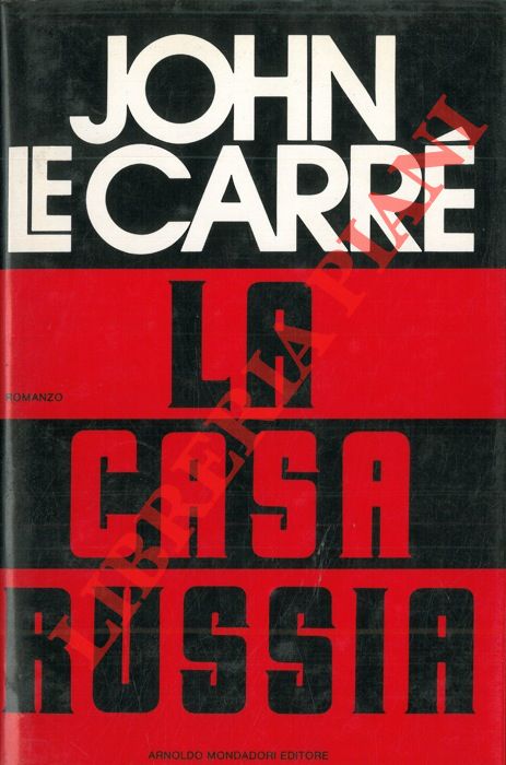 LE CARRE' John - - La casa Russia.