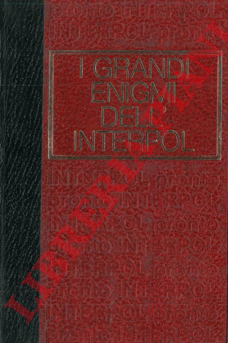 BOBROWSKI Edouard - HONORIN Michel - VIEVILLE Lucien - - I grandi enigmi dell'Interpol. Dossier n. 2.