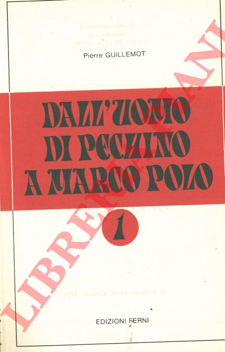 GUILLEMOT Pierre - - Dall'uomo di Pechino a Marco Polo.