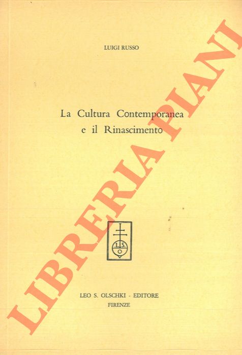 RUSSO Luigi - - La Cultura Contemporanea e il Rinascimento.