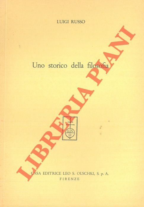RUSSO Luigi - - Uno storico della filosofia.