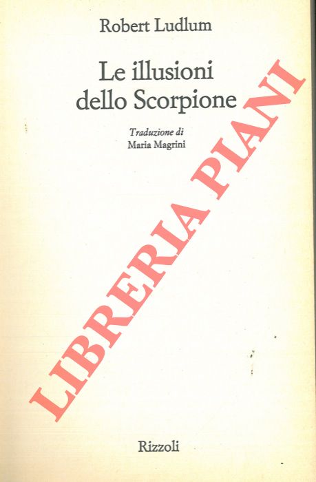 LUDLUM Robert - - Le illusioni dello scorpione.