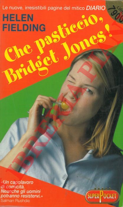 FIELDING Helen - - Che pasticcio, Bridget Jones !