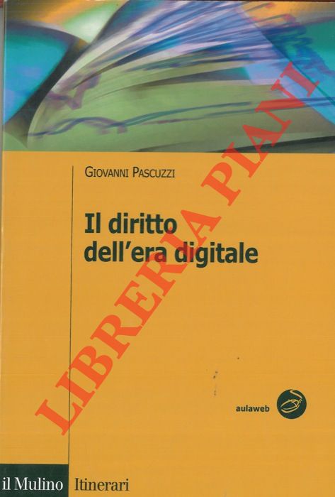 PASCUZZI Giovanni - - Il diritto dell'era digitale.
