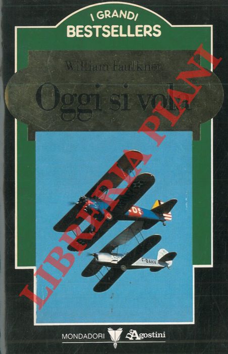 FAULKNER William - - Oggi si vola.