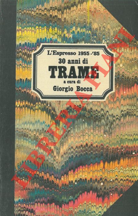 (BOCCA Giorgio) - - Trent'anni di trame.