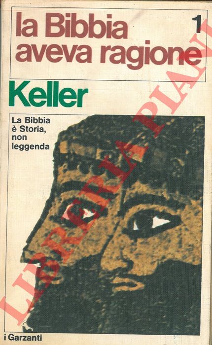 KELLER Werner - - La Bibbia aveva ragione.
