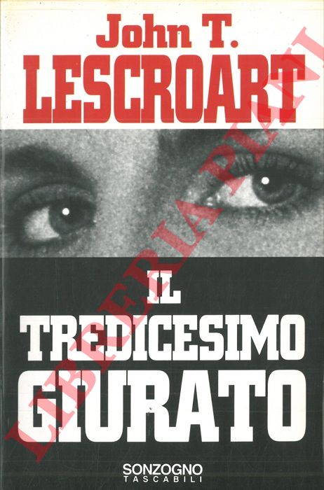 LESCROART John - - Il tredicesimo giurato.