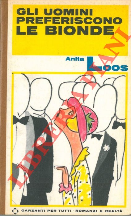LOOS Anita - - Gli uomini preferiscono le bionde ma Gli uomini sposano le brune.