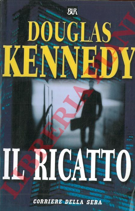 KENNEDY Douglas - - Il ricatto.