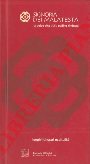 Provincia di Rimini - - Signoria dei Malatesta. La dolce vita delle colline riminesi.