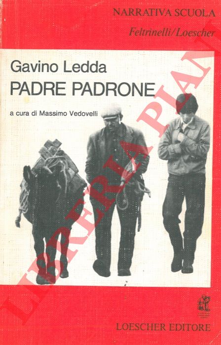 LEDDA Gavino - - Padre padrone. L'educazione di un pastore.