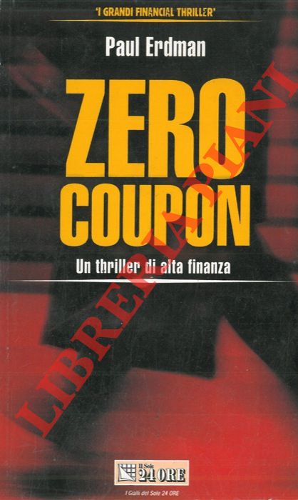 ERDMAN Paul - - Zero Coupon. Un thriller di alta finanza.