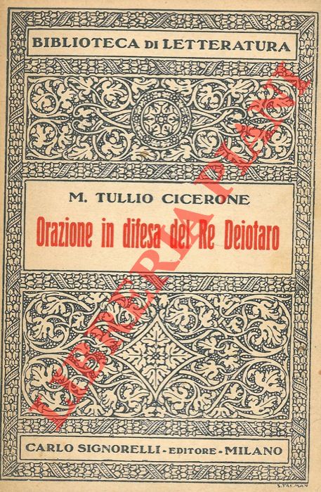 CICERONE M. T. - - Orazione in difesa del Re Deiotaro nuovamente tradotta da Giovanni Buscema.