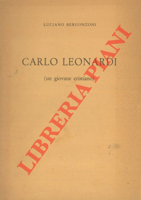 BERGONZONI Luciano - - Carlo Leonardi (un giovane cristiano).