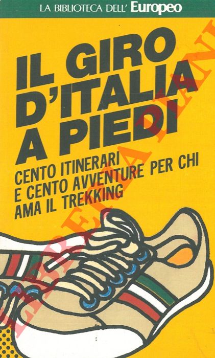 ANGELINO Roberto - - Il giro d'Italia a piedi.