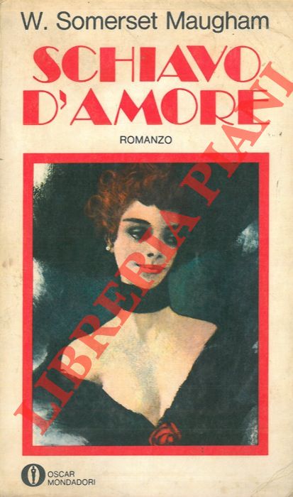 MAUGHAM SOMERSET  William - - Schiavo d'amore.