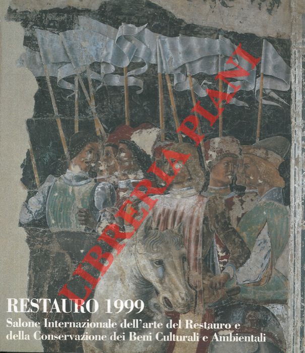 (SCOLARO Michela) - - Restauro 1999. Salone Internazionale dell'arte del Restauro e della Conservazione dei Beni Culturali e Ambientali.