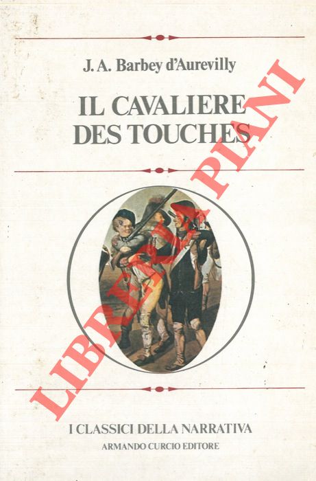 BARBEY d'AUREVILLY J. A. - - Il Cavaliere des Touches.