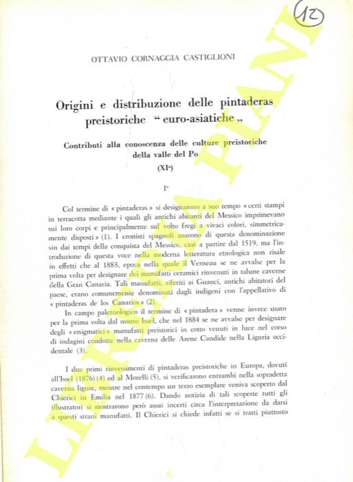 CORNAGGIA CASTIGLIONI O. - - Origini e distribuzione delle pintaderas preistoriche 'euro-asiatiche' . Contributi alla conoscenza delle culture preistoriche della valle del Po.