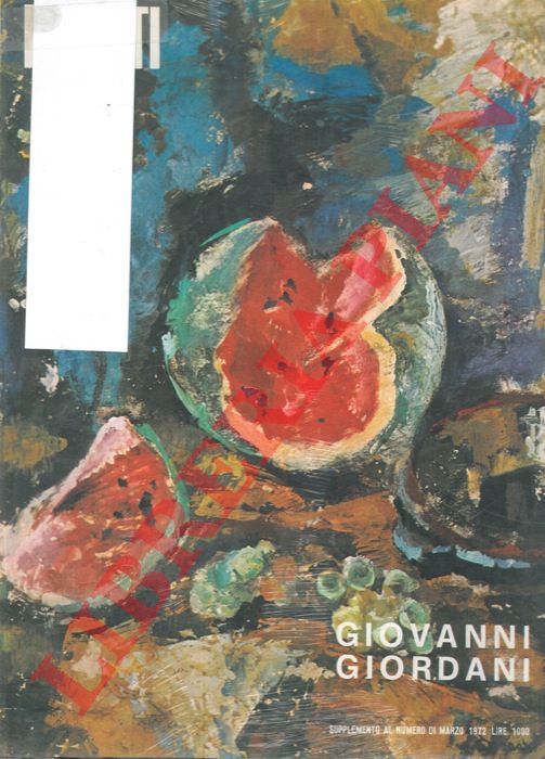- - Giovanni Giordani. (Numero, monografico,  di supplemento della rivista 