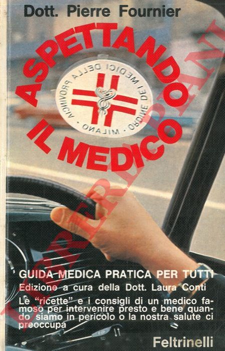 FOURNIER Pierre - - Aspettando il medico. Guida medica pratica per tutti.