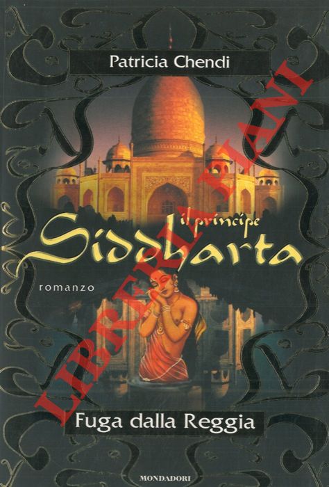 CHENDI Patricia - - Il principe Siddharta. Fuga dalla reggia.