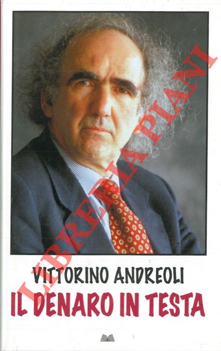 ANDREOLI Vittorino - - Il denaro in testa.