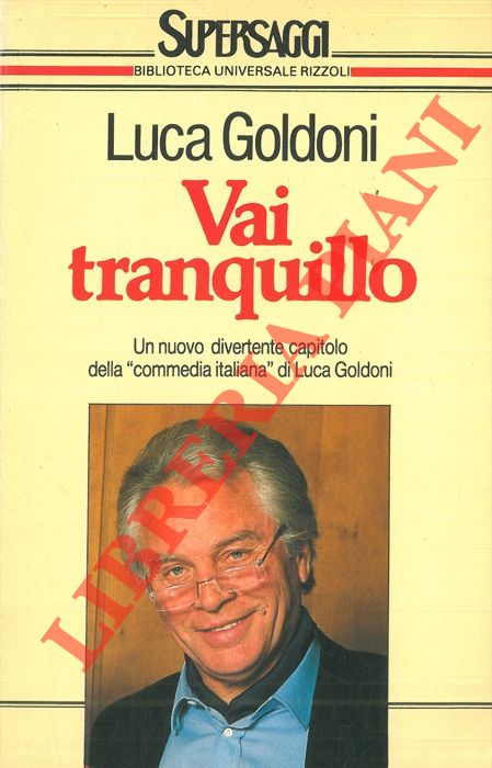 (GOLDONI Luca) - Vai tranquillo.