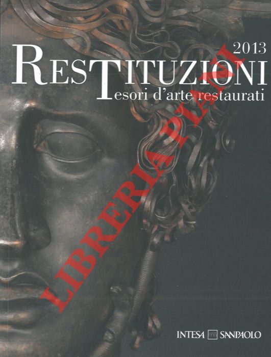 AA.VV. - - Restituzioni. Tesori d'arte restaurati. Catalogo mostra, Napoli, 2013.