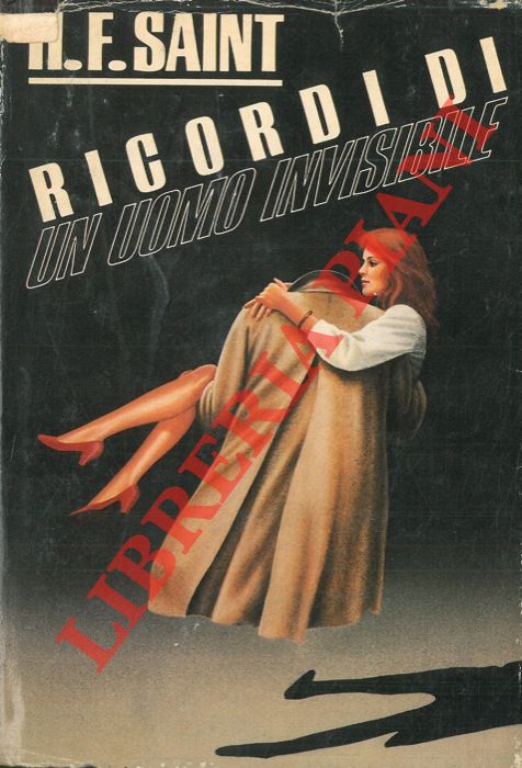 SAINT H. F. - - Ricordi di un uomo invisibile.