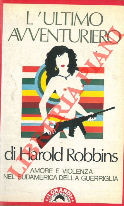 ROBBINS Harold - - L'ultimo avventuriero.