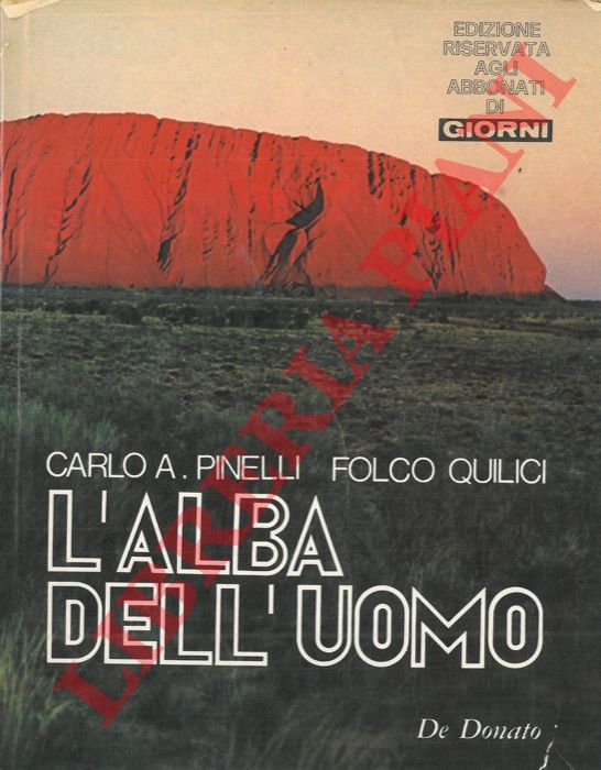 PINELLI Carlo A. - QUILICI Folco - - L'alba dell'uomo.