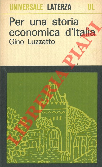 LUZZATTO Gino - - Per una storia economica d'Italia.