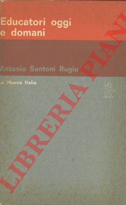 SANTONI RUGIU Antonio - - Educatori oggi e domani.