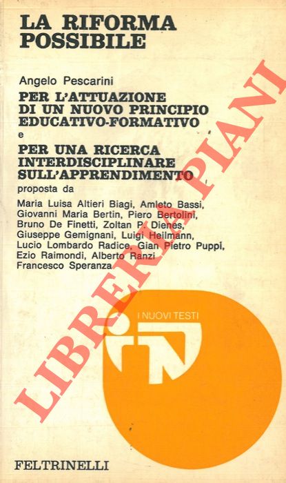 PESCARINI Angelo - - La riforma possibile. Per l'attuazione di un nuovo principio educativo-formativo.