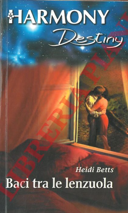 BETTS Heidi - - Baci tra le lenzuola.