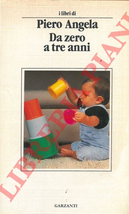 ANGELA Piero - - Da zero a tre anni.