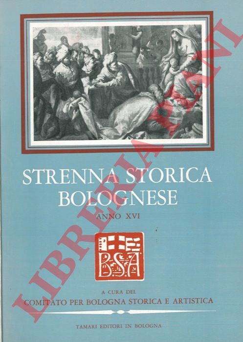 - - Strenna storica bolognese. Anno XVI. 1966.
