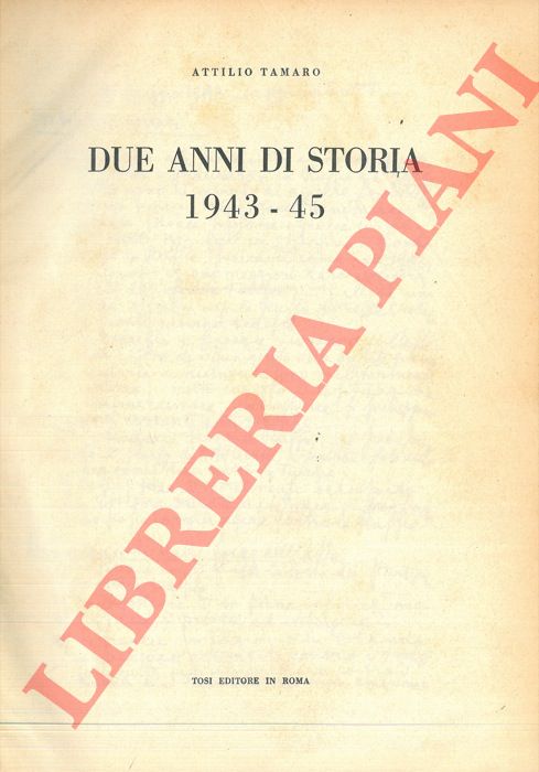 TAMARO Attilio - - Venti anni di storia, 1922 - 1943.