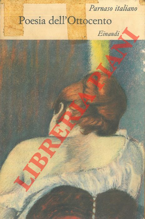 (MUSCETTA Carlo - SORMANI Elsa) - - Parnaso italiano. Poesia dell'ottocento.