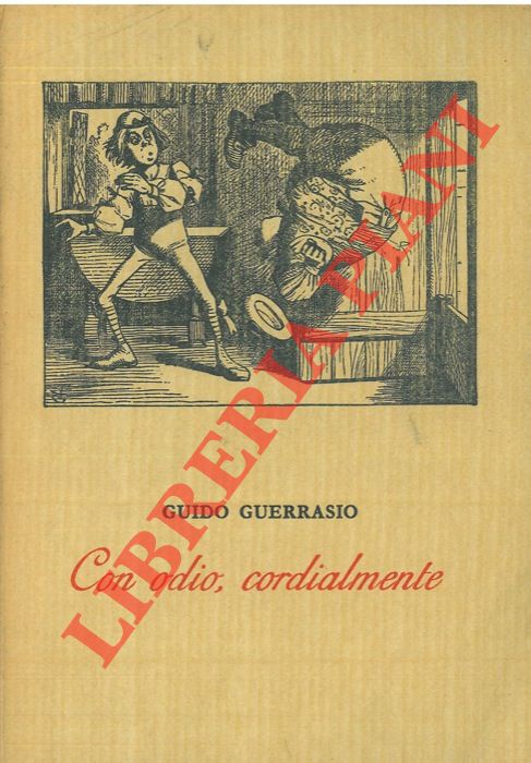 GUERRASIO Guido - - Con odio, cordialmente. Cento epigrammi con note di Alceo Minussolte.